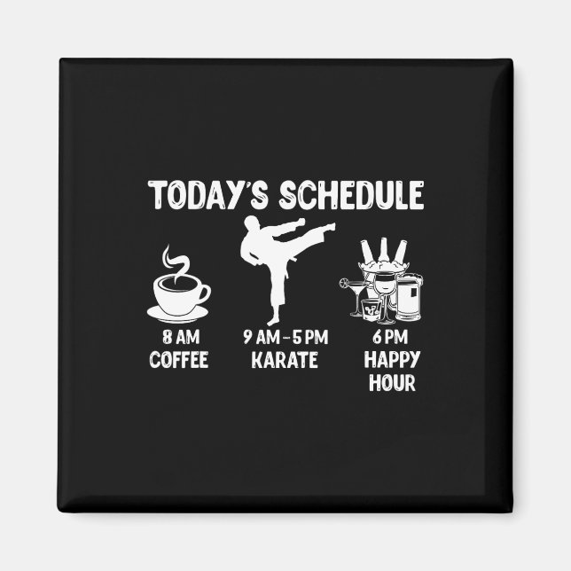 Today's Schedule Karate Gift - Funny Graphic For K Magnet (Front)