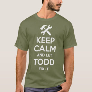 TODD Fix Quote Funny Birthday Personalised Name T-Shirt