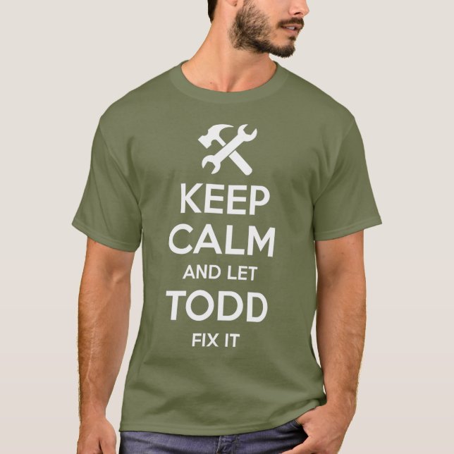 TODD Fix Quote Funny Birthday Personalised Name T-Shirt (Front)