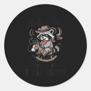 Toddler Actually This Is My First Rodeo Raccoon Co Classic Round Sticker