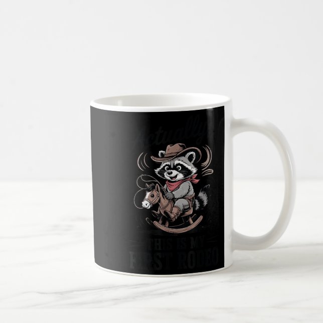 Toddler Actually This Is My First Rodeo Racoon Co Coffee Mug (Right)