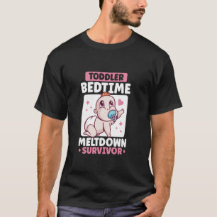 Toddler Bedtime Meltdown Survivor T-Shirt