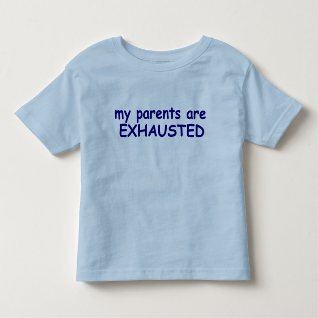 Toddler Boy Blue My parents are exhausted T-shirt (Front)