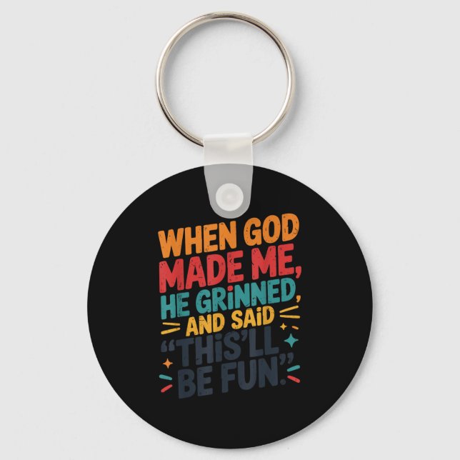 Toddler Boy When God Made Me He Grinned Said Funny Key Ring (Front)