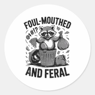 Toddler Foul-mouthed &amp; Feral Raccoon Meme Funn Classic Round Sticker