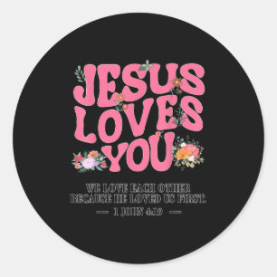Toddler Jesus Loves You I Nk Christian God Sister  Classic Round Sticker