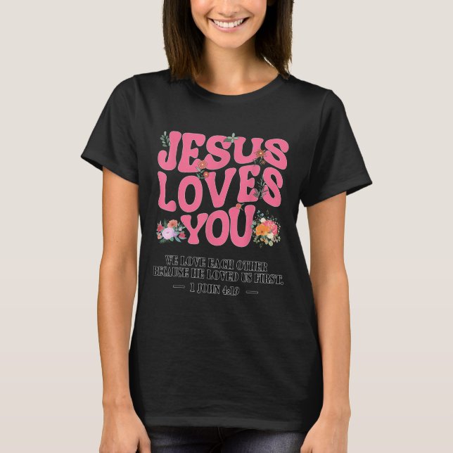 Toddler Jesus Loves You I Nk Christian God Sister  T-Shirt (Front)