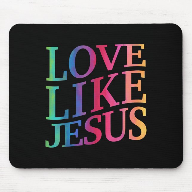 Toddler Love Like Jesus Christian God Son Sister G Mouse Pad (Front)