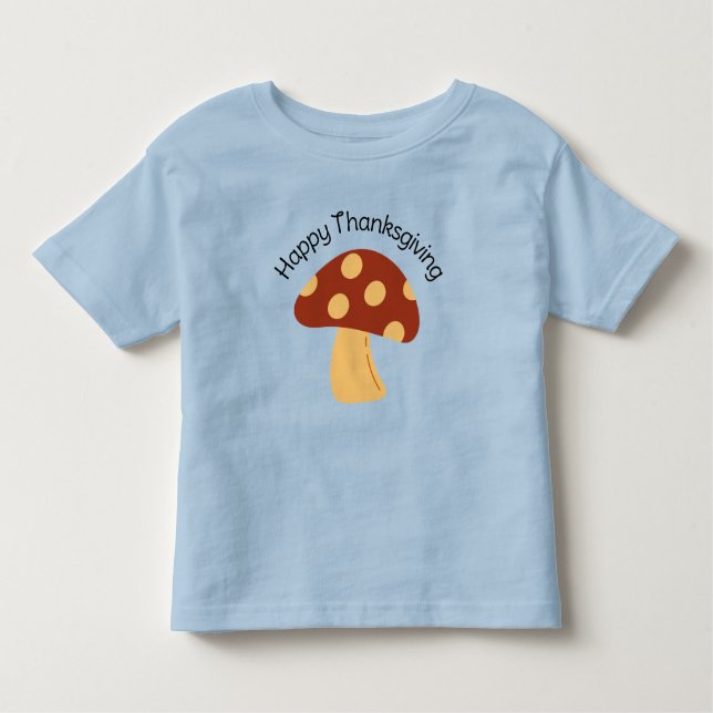 Toddler Mushroom Thanksgiving Outfit Toddler T-Shirt (Front)