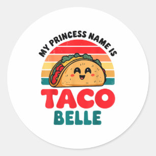 Toddler My Princess Name Is Taco Belle Funny Mexic Classic Round Sticker