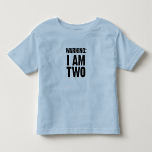Toddler shirt - "Warning: I AM TWO"