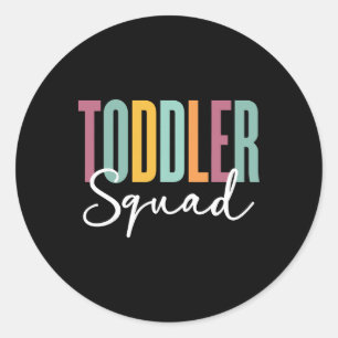Toddler Squad - Student Daycare Teacher Childcare Classic Round Sticker