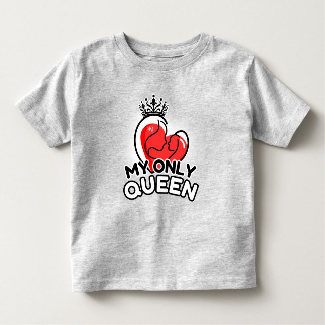Toddler T-Shirt : My Only Queen (grey) (Front)