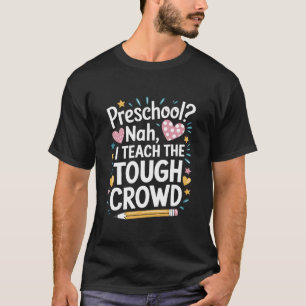 Toddler Teacher Quotes for Daycare Provider and Ch T-Shirt
