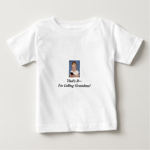 Toddler With Cell Phone, That's It, I'm calling Gr Baby T-Shirt