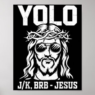 Toddler Yolo Lol Jk Brb Jesus Christian God Son Me Poster