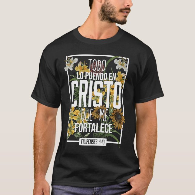 Todo lo Puedo en Cristo Que Me Fortalece Religious T-Shirt (Front)