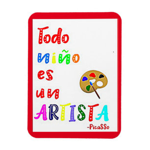Todo Nino es un Artista Quote   Magnet