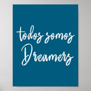 Todos Somos Dreamers - We Are All Dreamers Motivat Poster