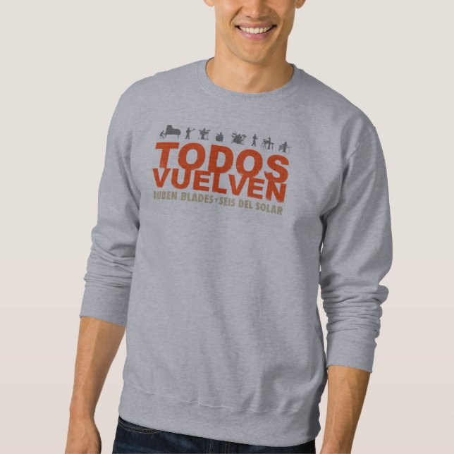 TODOS VUELVEN T-SHIRT 8 SWEATSHIRT (Front)