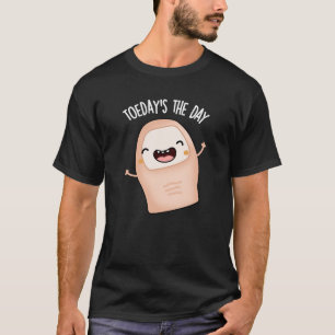 Toe-day's The Day Funny Toe Pun Dark BG T-Shirt