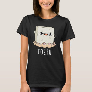 Toe-fu Funny Tofu Pun Dark BG T-Shirt