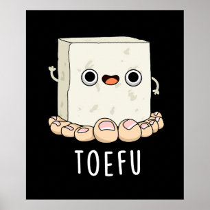 Toe-fu Funny Tofu Toe Pun  Poster