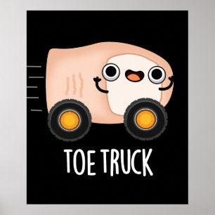 Toe Truck Funny Anatomy Body Parts Pun Dark BG Poster