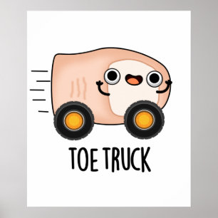 Toe Truck Funny Anatomy Body Parts Pun Poster