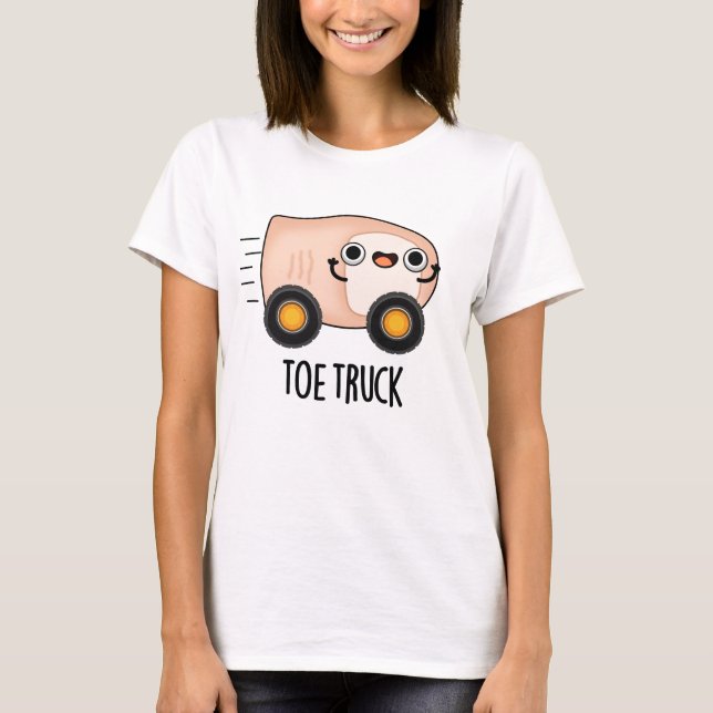 Toe Truck Funny Anatomy Body Parts Pun  T-Shirt (Front)