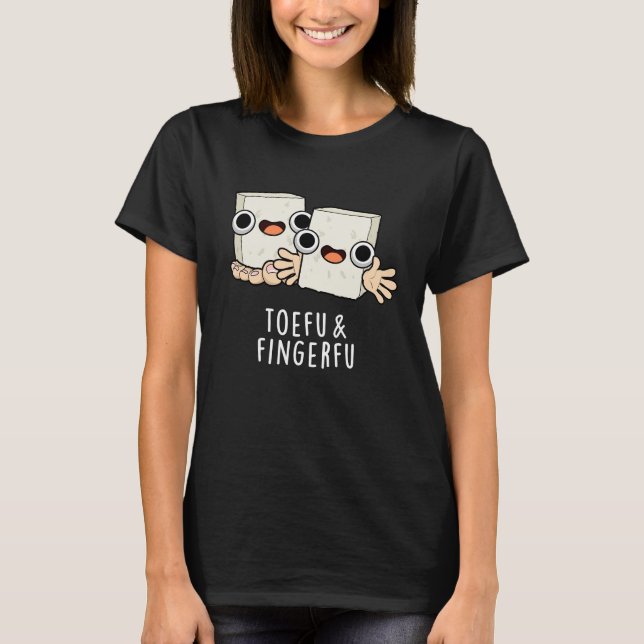 Toefu Fingerfu Funny Food Tofu Pun Dark BG T-Shirt (Front)