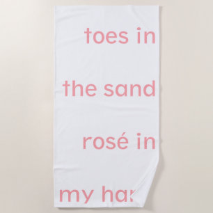 toes in the sand rosé in my hand beach towel