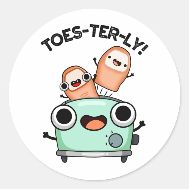 Toes-terly Funny Toe Pun  Classic Round Sticker (Front)
