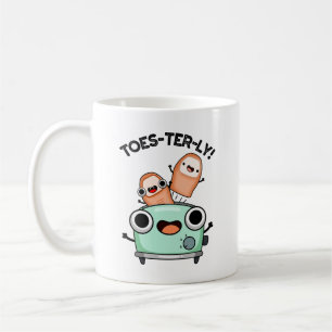 Toes-terly Funny Toe Pun Coffee Mug