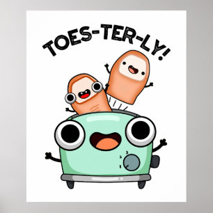 Toes-terly Funny Toe Pun Poster