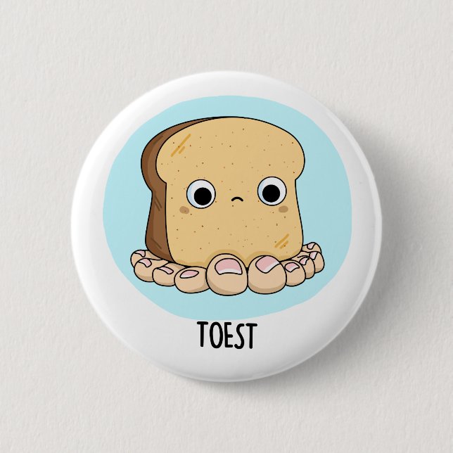 Toest Funny Toast with Toes Pun 6 Cm Round Badge (Front)