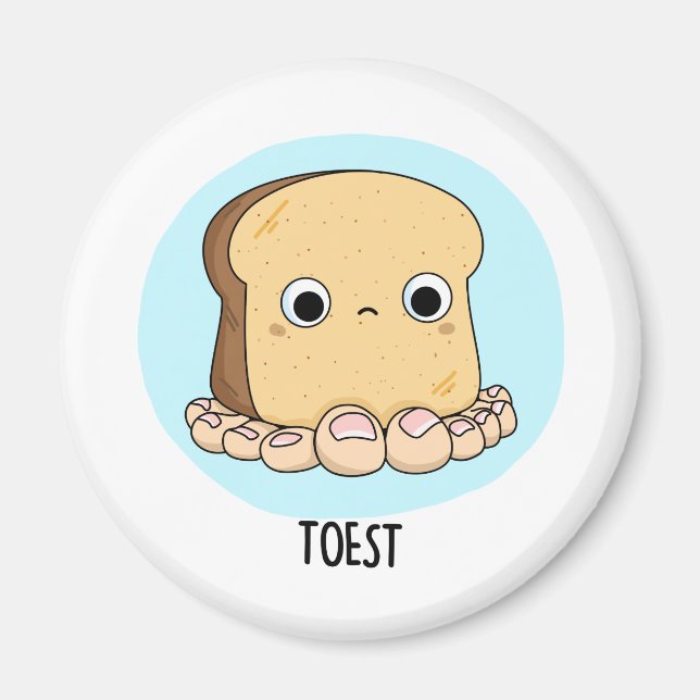 Toest Funny Toast With Toes Pun  Magnet (Front)