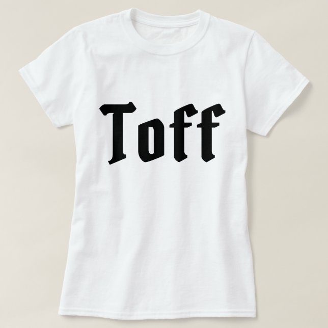Toff T-Shirt (Design Front)