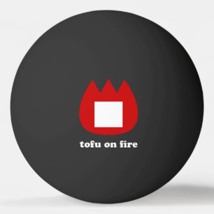 📛 tofu on fire ping pong ball