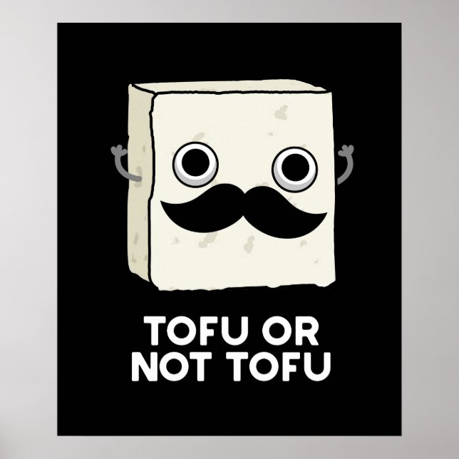 Tofu Or Not Tofu Funny Shakespeare Pun Dark BG Poster (Front)