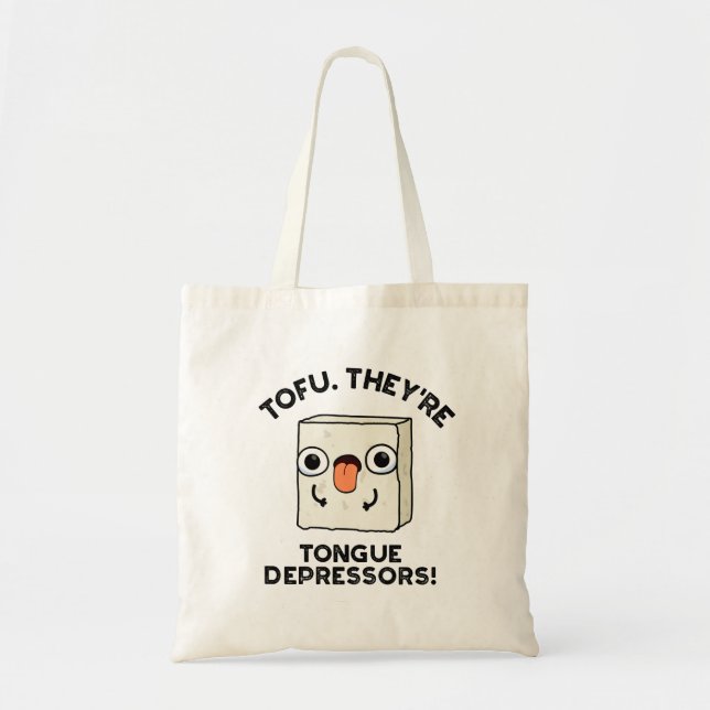 Tofu. They're Tongue Depressors Funny Food Pun  Tote Bag (Front)