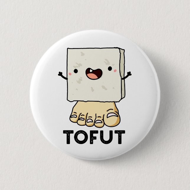 Tofut Funny Tofu Pun  6 Cm Round Badge (Front)