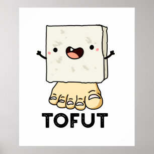 Tofut Funny Tofu Pun Poster