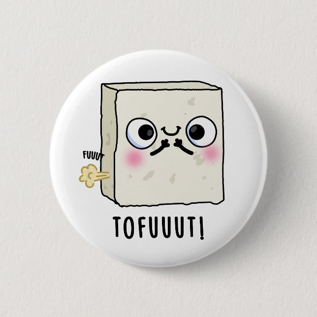 Tofuuut Funny Farting Tofu Pun  6 Cm Round Badge (Front)