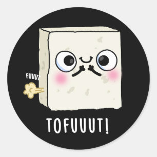 Tofuuut Funny Farting Tofu Pun Dark BG Classic Round Sticker