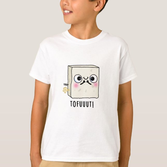 Tofuuut Funny Farting Tofu Pun  T-Shirt (Front)