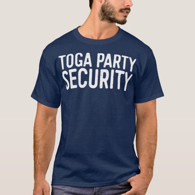 Toga Party Security  Funny Toga Party Costume T-Shirt (Front)