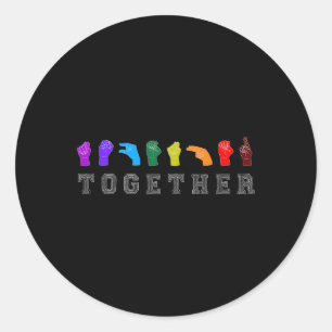 Together ASL Sign Language Handsigns LGBT Awarenes Classic Round Sticker
