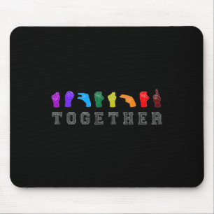 Together Asl Sign Language Handsigns Lgbt Awarenes Mouse Pad