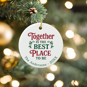 Together best place quote typography Christmas Ceramic Ornament